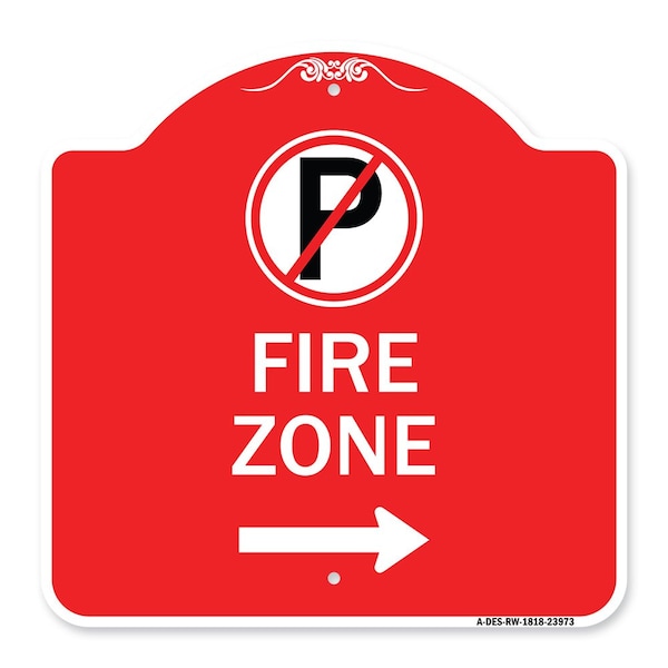 Signmission Fire Zone No Parking and Right Arrow, Red & White Aluminum Sign, 18" x 18", RW-1818-23973 A-DES-RW-1818-23973 - main